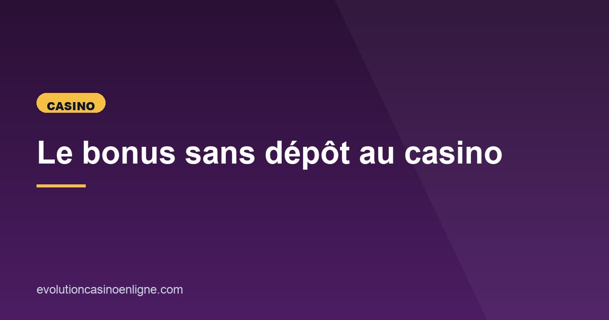 Illustration de l'article consacré au bonus sans dépôt au casino